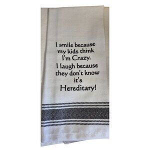 Funny Kitchen Tea Towel With "I Smile Because My Kids Think Im Crazy" Quote